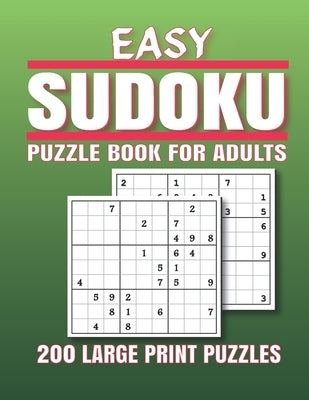 Easy Sudoku Puzzle Book for Adults: 200 Easy Sudoku Puzzles And Solutions - Sudoku puzzle book for adults . sudoku book adult large print. by Dokpu, Sudokpuzzl
