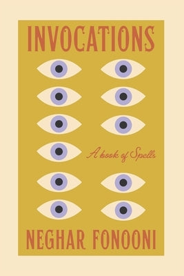 Invocations: A Book of Spells by Fonooni, Neghar