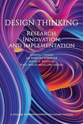 Design Thinking: Research, Innovation, and Implementation by Sanzo, Karen L.