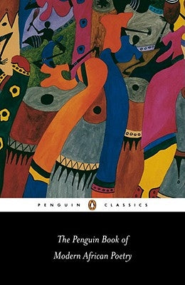 The Penguin Book of Modern African Poetry: Fourth Edition by Moore, Gerald