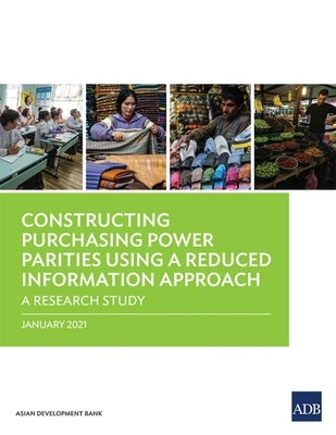 Constructing Purchasing Power Parities Using a Reduced Information Approach: A Research Study by Asian Development Bank