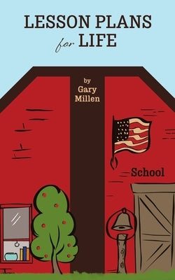Lesson Plans for Life by Millen, Gary