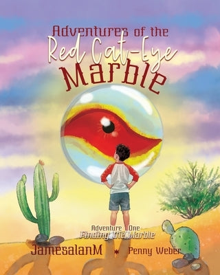 Adventures of the Red Cat-Eye Marble: Finding the Marble by Massengill, James