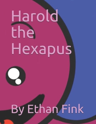 Harold the Hexapus by Fink, Ethan Michael