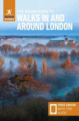 The Rough Guide to Walks in & Around London (Travel Guide with Free Ebook) by Guides, Rough
