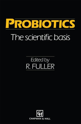 Probiotics: The Scientific Basis by Fuller