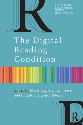 The Digital Reading Condition by Engberg, Maria
