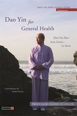 DAO Yin for General Health: DAO Yin Bao Jian Gong 1st Form by Guangde, Zhang