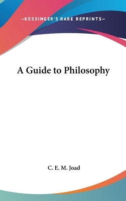 A Guide to Philosophy by Joad, C. E. M.