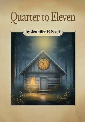 Quarter to Eleven by R. Scott, Jennifer