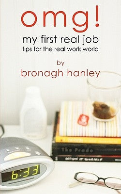 OMG! My First Real Job: Tips for the Real Work World by Madden, Ann Dinwiddie