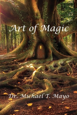 Art of Magic by Mayo, Michael T.