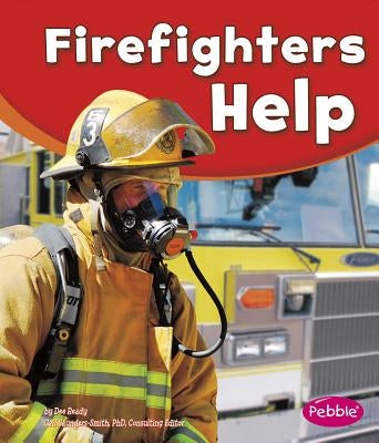 Firefighters Help by Saunders-Smith, Gail
