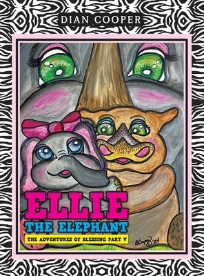 Ellie The Elephant: The Adventures of Blessing Part V by Cooper, Dian