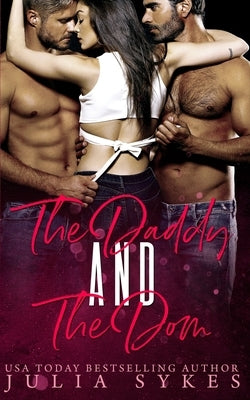 The Daddy and The Dom by Sykes, Julia