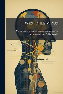 West Nile Virus by United States Congress Senate Committee
