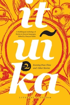 Ituika: Evening Pass-Time and Other Stories by Kilolo, Munyao