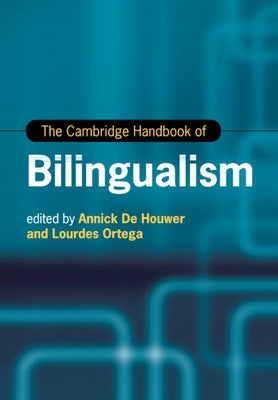 The Cambridge Handbook of Bilingualism by de Houwer, Annick