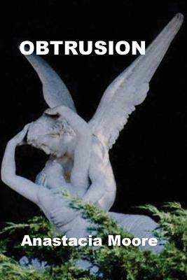 Obtrusion by Moore, Anastacia
