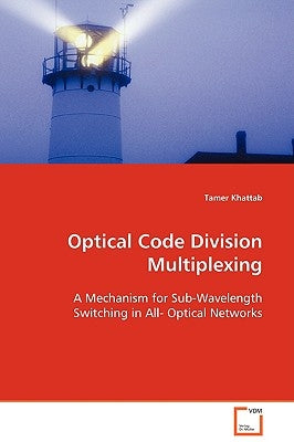 Optical Code Division Multiplexing by Khattab, Tamer