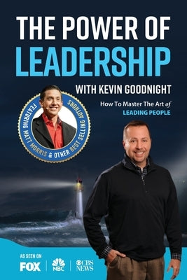 The Power of Leadership with Kevin Goodnight by Goodnight, Kevin