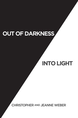 Out of Darkness into Light by Christopher