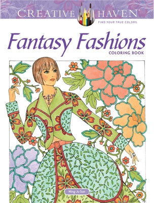 Creative Haven Fantasy Fashions Coloring Book by Sun, Ming-Ju