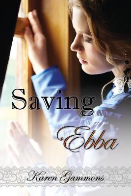Saving Ebba by Gammons, Karen