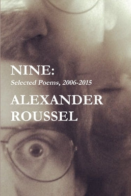Nine: Selected Poems by Roussel, Alexander