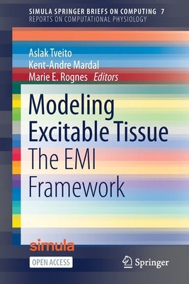 Modeling Excitable Tissue: The EMI Framework by Tveito, Aslak