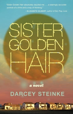 Sister Golden Hair by Steinke, Darcey