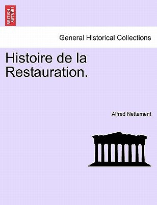 Histoire de la Restauration. Tome Cinquieme by Nettement, Alfred