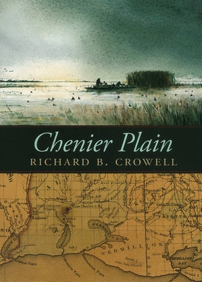 Chenier Plain by Crowell, Richard B.