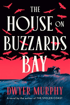 The House on Buzzards Bay by Murphy, Dwyer