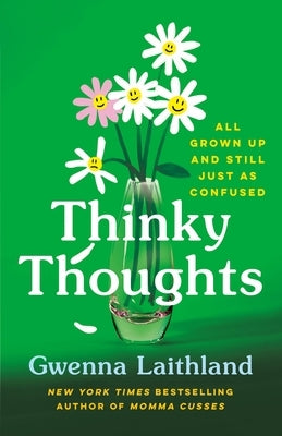 Thinky Thoughts: All Grown Up and Still Just as Confused by Laithland, Gwenna