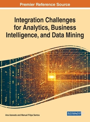 Integration Challenges for Analytics, Business Intelligence, and Data Mining by Azevedo, Ana