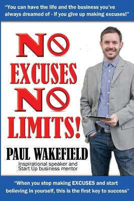 No Excuses, No Limits by Wakefield, Paul