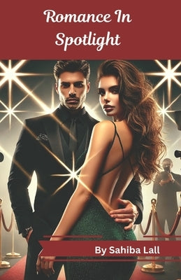 Romance in Spotlight by Lall, Sahiba