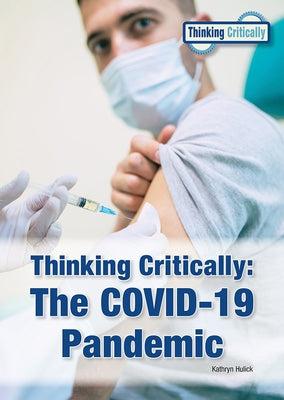 Thinking Critically the Covid-19 Pandemic by Hulick, Kathryn
