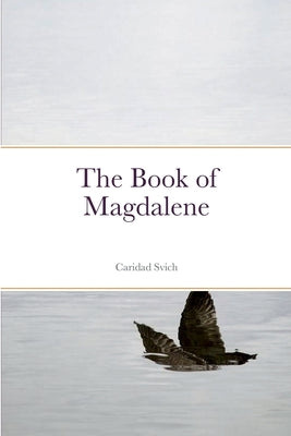 The Book of Magdalene by Svich, Caridad