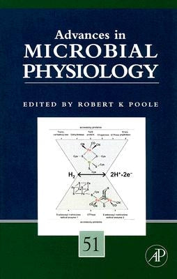Advances in Microbial Physiology: Volume 51 by Poole, Robert K.