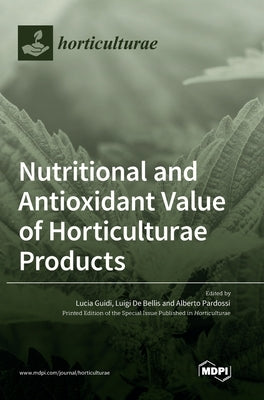 Nutritional and Antioxidant Value of Horticulturae Products by Guidi, Lucia
