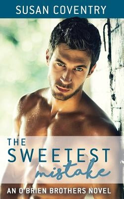 The Sweetest Mistake: An O'Brien Brothers Novel by Coventry, Susan