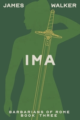 Ima: Barbarians of Rome Book Three by Kelley, Joan