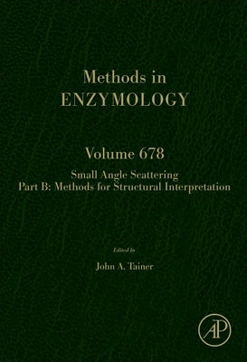 Scattering Methods in Structural Biology Part B: Volume 678 by Tainer, John