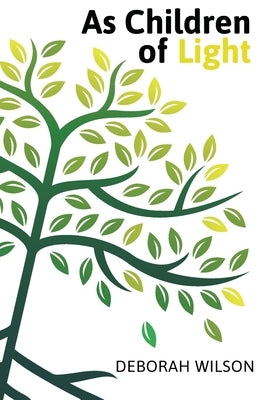 As Children of Light by Wilson, Deborah