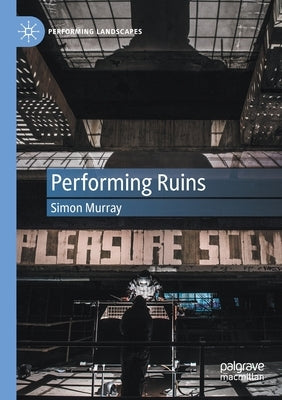 Performing Ruins by Murray, Simon