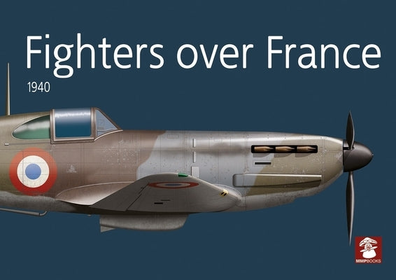 Fighters Over France 1940 by Juszczak, Artur