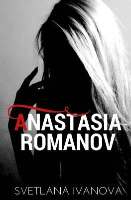 Anastasia Romanov by Ivanova, Svetlana