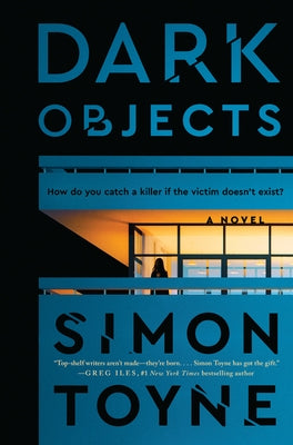 Dark Objects by Toyne, Simon